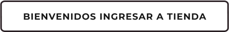 BIENVENIDOS INGRESAR A TIENDA