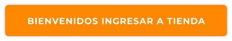 BIENVENIDOS INGRESAR A TIENDA